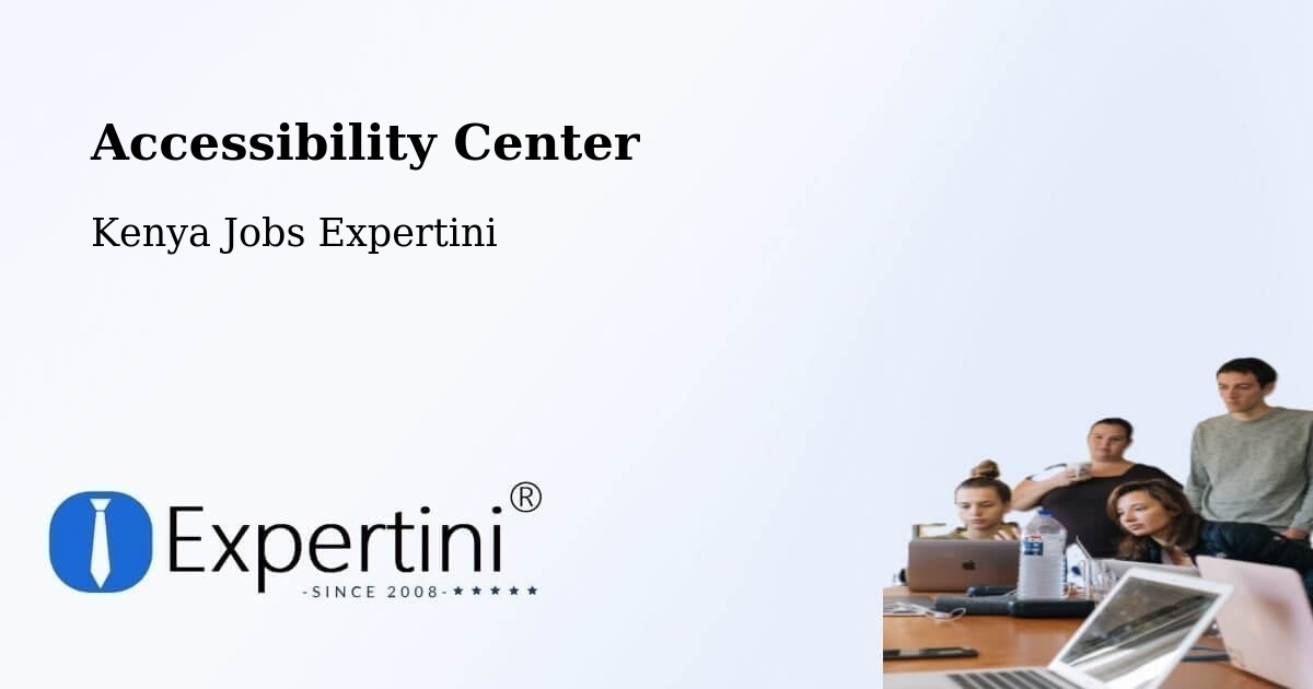 Accessibility Center - Kenya Jobs Expertini